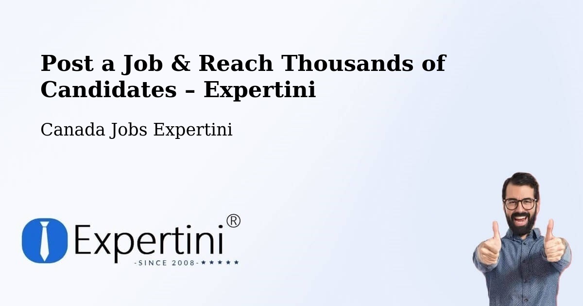 Post a Job in Laval – Hire the Right Talent - Laval, Canada Jobs Expertini