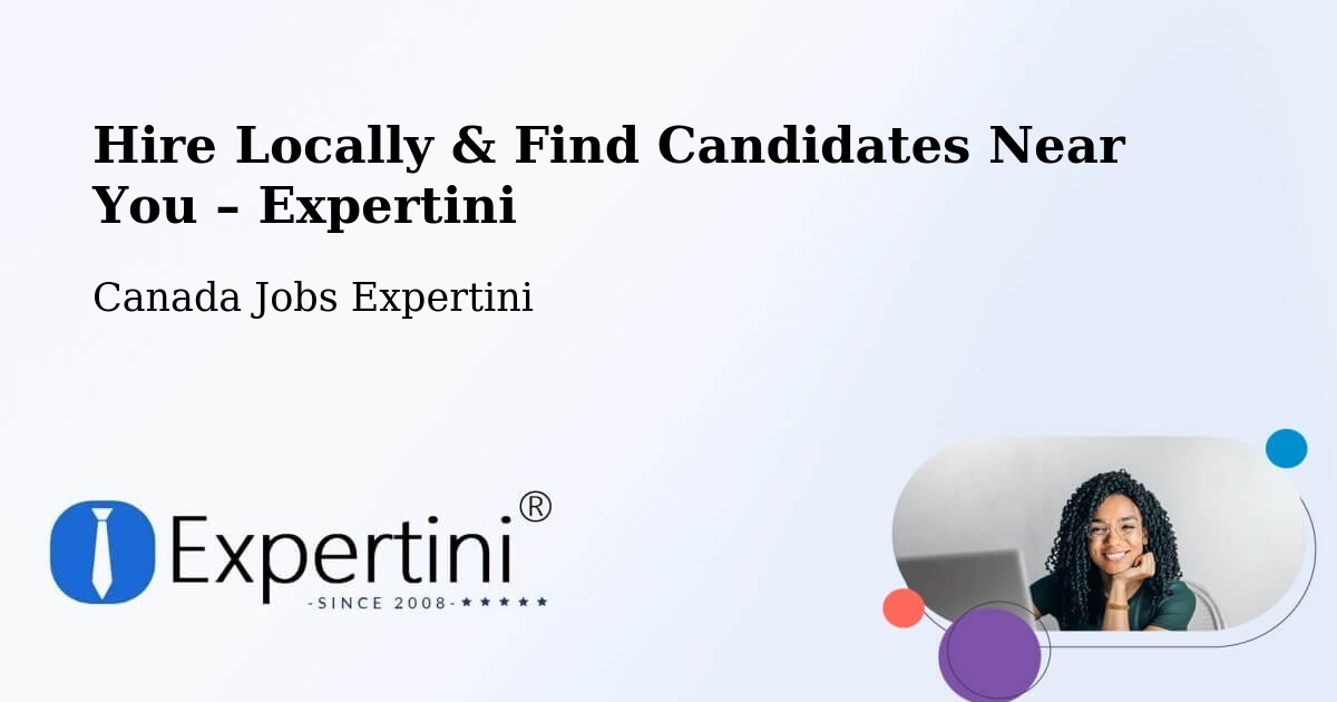 Hire Locally in Laval – Find Qualified Candidates Near You - Laval, Canada Jobs Expertini