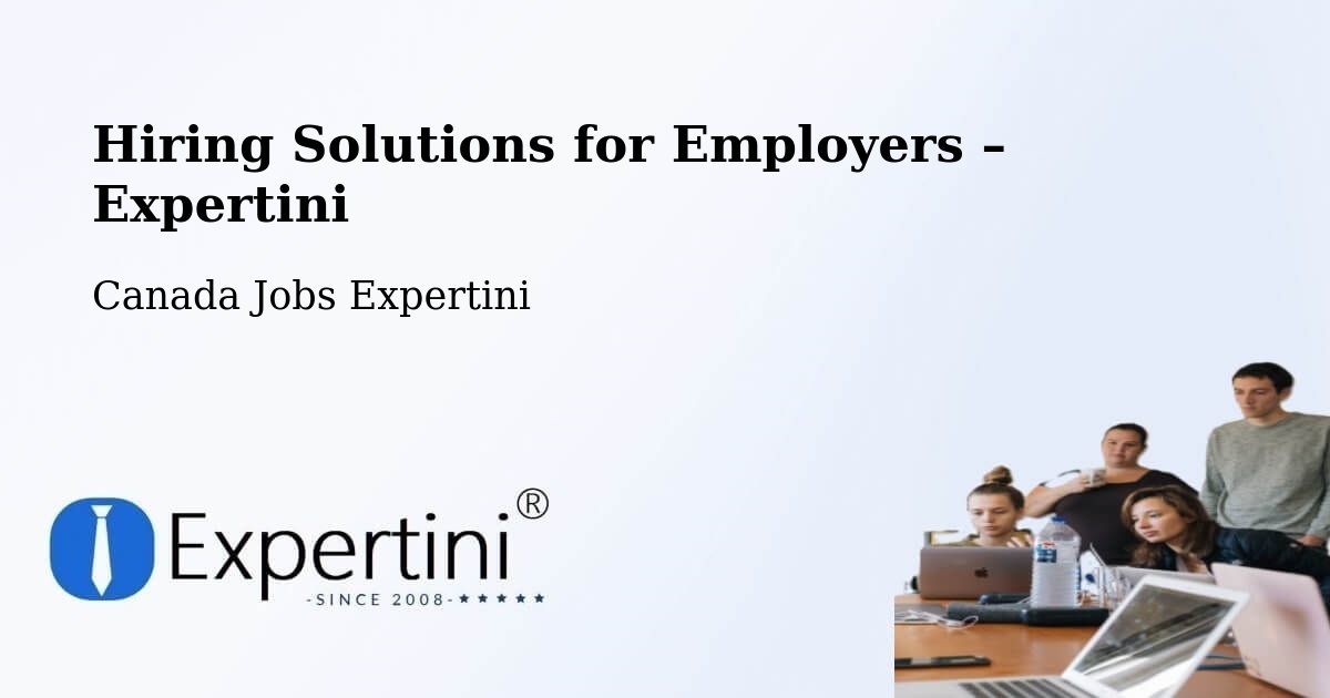 Hiring Solutions for Employers in Laval - Laval, Canada Jobs Expertini