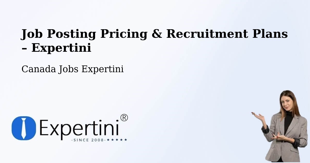 Job Posting Pricing & Recruitment Plans – Laval - Laval, Canada Jobs Expertini