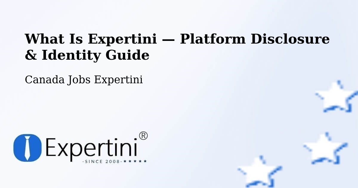 What Is Expertini — Platform Disclosure & Identity Guide – Laval